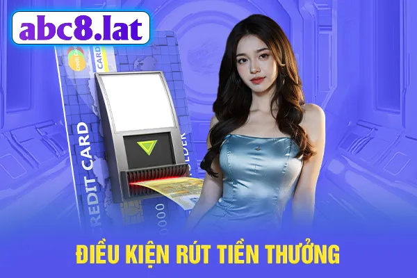 Điều kiện rút tiền thưởng