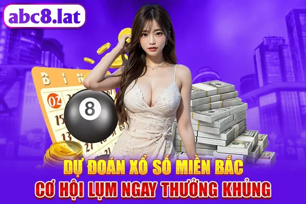 Dự Đoán Xổ Số Miền Bắc - Cơ Hội Lụm Ngay Thưởng Khủng