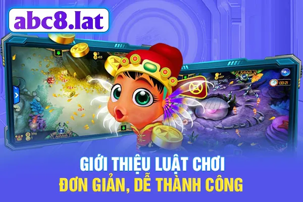 Giới thiệu luật chơi đơn giản, dễ thành công