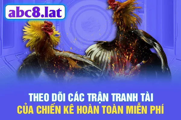 Theo dõi các trận tranh tài của chiến kê hoàn toàn miễn phí