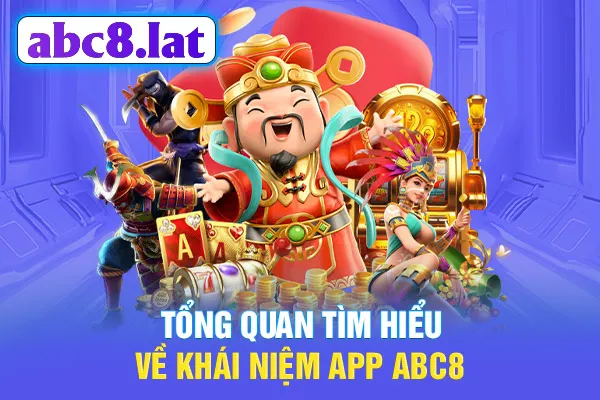 Tổng quan tìm hiểu về khái niệm App ABC8